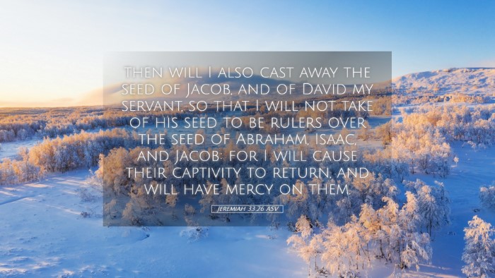Picture 05 - Jeremiah 33:26 ASV Desktop Wallpaper - then will I also cast away the seed of Jacob, and - Desktop Bible Verse Wallpaper