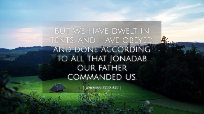 Picture 05 - Jeremiah 35:10 ASV Desktop Wallpaper - but we have dwelt in tents, and have obeyed, and - Desktop Bible Verse Wallpaper