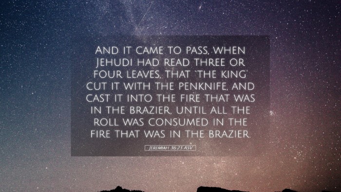 Picture 05 - Jeremiah 36:23 ASV Desktop Wallpaper - And it came to pass, when Jehudi had read three - Desktop Bible Verse Wallpaper