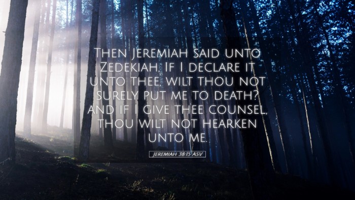 Picture 05 - Jeremiah 38:15 ASV Desktop Wallpaper - Then Jeremiah said unto Zedekiah, If I declare it - Desktop Bible Verse Wallpaper