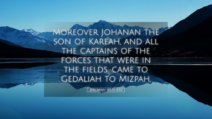 Picture 05 - Jeremiah 40:13 ASV Desktop Wallpaper - Moreover Johanan the son of Kareah, and all the - Desktop Bible Verse Wallpaper