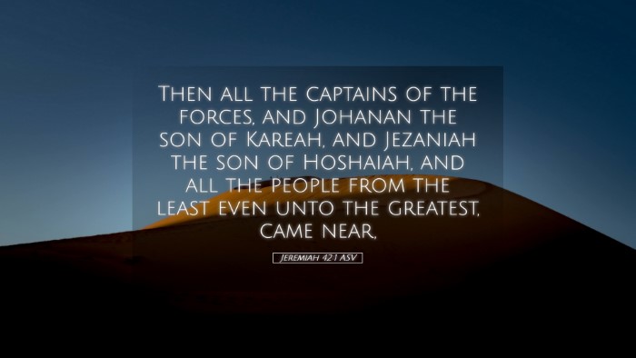 Picture 05 - Jeremiah 42:1 ASV Desktop Wallpaper - Then all the captains of the forces, and Johanan - Desktop Bible Verse Wallpaper