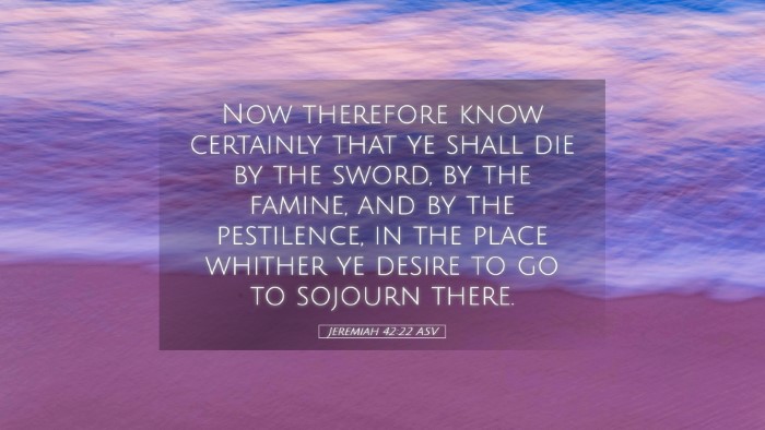 Picture 05 - Jeremiah 42:22 ASV Desktop Wallpaper - Now therefore know certainly that ye shall die by - Desktop Bible Verse Wallpaper