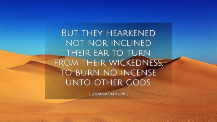 Picture 05 - Jeremiah 44:5 ASV Desktop Wallpaper - But they hearkened not, nor inclined their ear to - Desktop Bible Verse Wallpaper