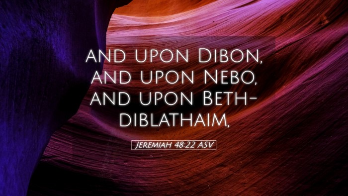 Picture 05 - Jeremiah 48:22 ASV Desktop Wallpaper - and upon Dibon, and upon Nebo, and upon - Desktop Bible Verse Wallpaper