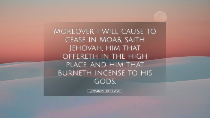 Picture 05 - Jeremiah 48:35 ASV Desktop Wallpaper - Moreover I will cause to cease in Moab, saith - Desktop Bible Verse Wallpaper