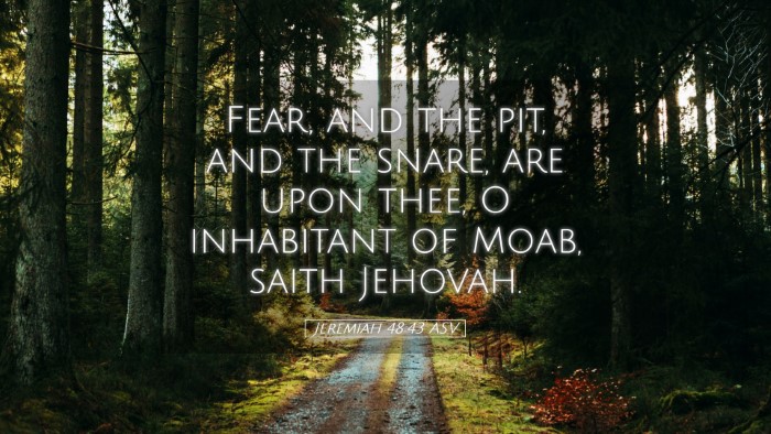 Picture 05 - Jeremiah 48:43 ASV Desktop Wallpaper - Fear, and the pit, and the snare, are upon thee, - Desktop Bible Verse Wallpaper
