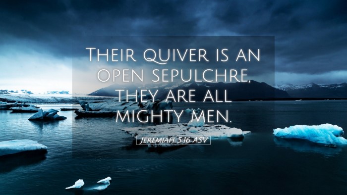 Picture 05 - Jeremiah 5:16 ASV Desktop Wallpaper - Their quiver is an open sepulchre, they are all - Desktop Bible Verse Wallpaper