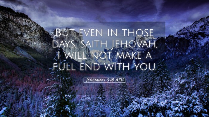 Picture 05 - Jeremiah 5:18 ASV Desktop Wallpaper - But even in those days, saith Jehovah, I will not - Desktop Bible Verse Wallpaper