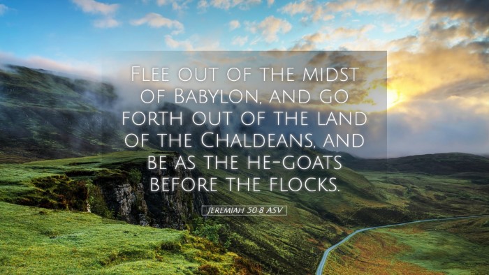 Picture 05 - Jeremiah 50:8 ASV Desktop Wallpaper - Flee out of the midst of Babylon, and go forth - Desktop Bible Verse Wallpaper