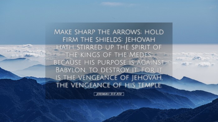 Picture 05 - Jeremiah 51:11 ASV Desktop Wallpaper - Make sharp the arrows; hold firm the shields: - Desktop Bible Verse Wallpaper