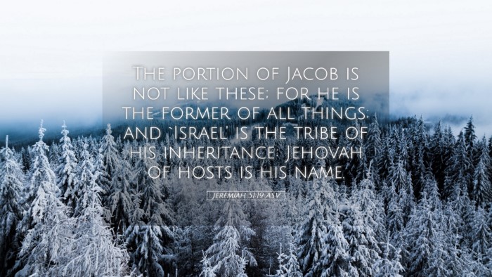 Picture 05 - Jeremiah 51:19 ASV Desktop Wallpaper - The portion of Jacob is not like these; for he is - Desktop Bible Verse Wallpaper