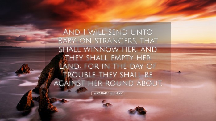 Picture 05 - Jeremiah 51:2 ASV Desktop Wallpaper - And I will send unto Babylon strangers, that - Desktop Bible Verse Wallpaper