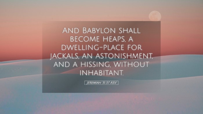 Picture 05 - Jeremiah 51:37 ASV Desktop Wallpaper - And Babylon shall become heaps, a dwelling-place - Desktop Bible Verse Wallpaper