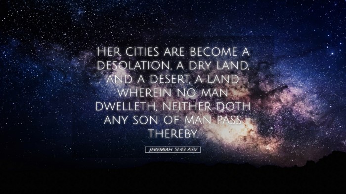 Picture 05 - Jeremiah 51:43 ASV Desktop Wallpaper - Her cities are become a desolation, a dry land, - Desktop Bible Verse Wallpaper