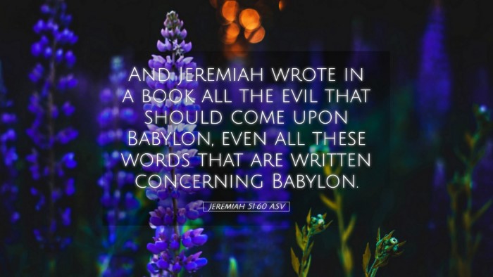 Picture 05 - Jeremiah 51:60 ASV Desktop Wallpaper - And Jeremiah wrote in a book all the evil that - Desktop Bible Verse Wallpaper