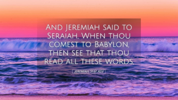 Picture 05 - Jeremiah 51:61 ASV Desktop Wallpaper - And Jeremiah said to Seraiah, When thou comest to - Desktop Bible Verse Wallpaper