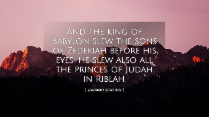 Picture 05 - Jeremiah 52:10 ASV Desktop Wallpaper - And the king of Babylon slew the sons of Zedekiah - Desktop Bible Verse Wallpaper