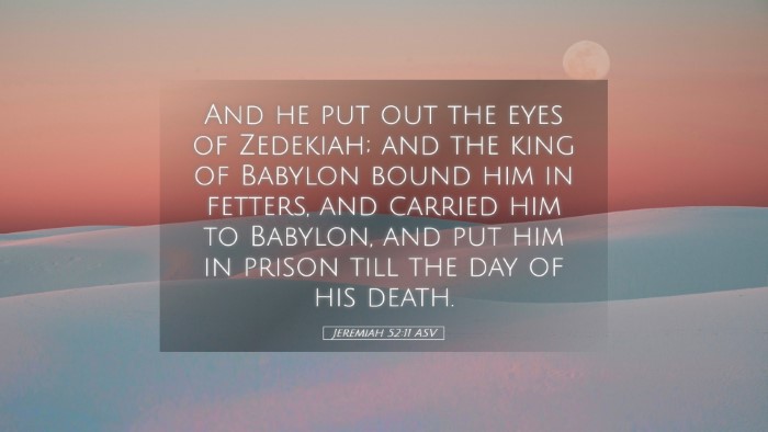 Picture 05 - Jeremiah 52:11 ASV Desktop Wallpaper - And he put out the eyes of Zedekiah; and the king - Desktop Bible Verse Wallpaper