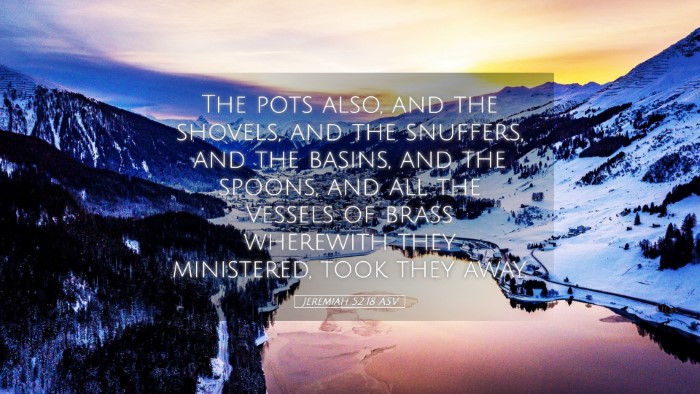 Picture 05 - Jeremiah 52:18 ASV Desktop Wallpaper - The pots also, and the shovels, and the snuffers, - Desktop Bible Verse Wallpaper
