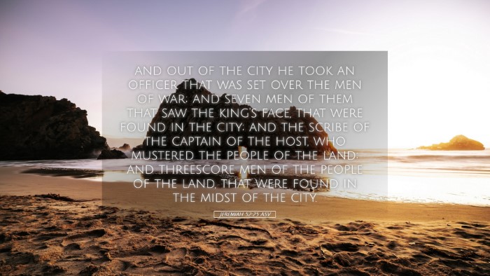 Picture 05 - Jeremiah 52:25 ASV Desktop Wallpaper - and out of the city he took an officer that was - Desktop Bible Verse Wallpaper