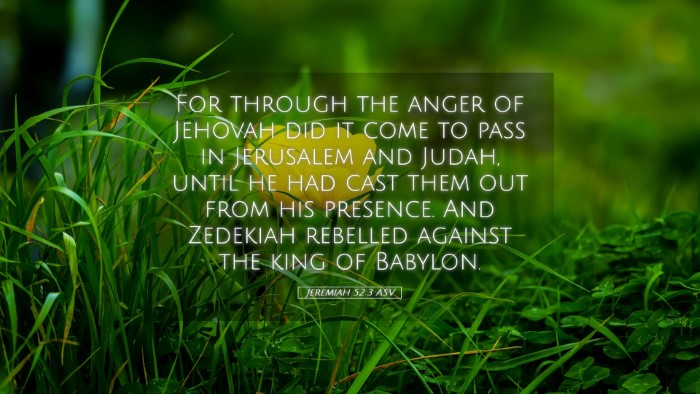 Picture 05 - Jeremiah 52:3 ASV Desktop Wallpaper - For through the anger of Jehovah did it come to - Desktop Bible Verse Wallpaper
