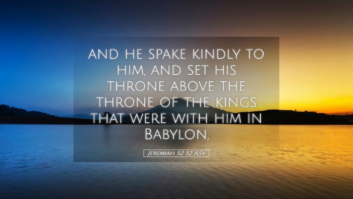 Picture 05 - Jeremiah 52:32 ASV Desktop Wallpaper - and he spake kindly to him, and set his throne - Desktop Bible Verse Wallpaper