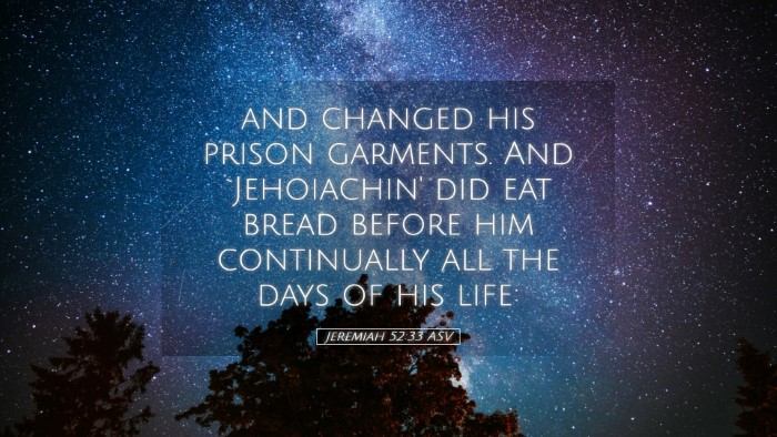 Picture 05 - Jeremiah 52:33 ASV Desktop Wallpaper - and changed his prison garments. And `Jehoiachin' - Desktop Bible Verse Wallpaper