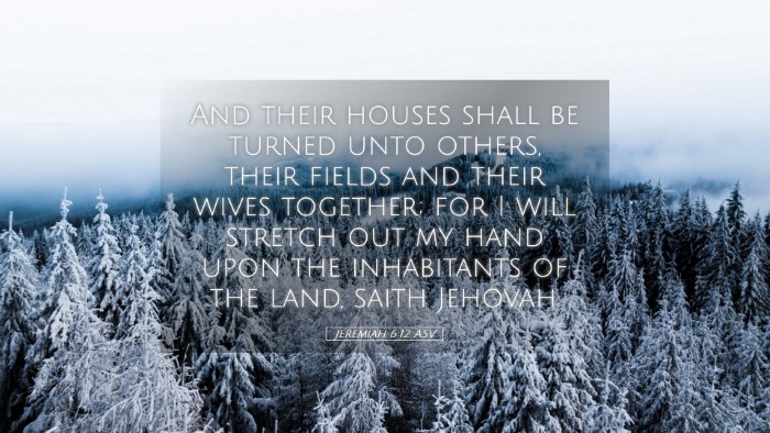 Picture 05 - Jeremiah 6:12 ASV Desktop Wallpaper - And their houses shall be turned unto others, - Desktop Bible Verse Wallpaper