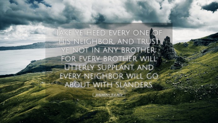 Picture 05 - Jeremiah 9:4 ASV Desktop Wallpaper - Take ye heed every one of his neighbor, and trust - Desktop Bible Verse Wallpaper