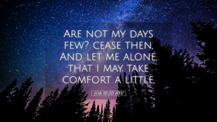 Picture 05 - Job 10:20 ASV Desktop Wallpaper - Are not my days few? cease then, And let me - Desktop Bible Verse Wallpaper