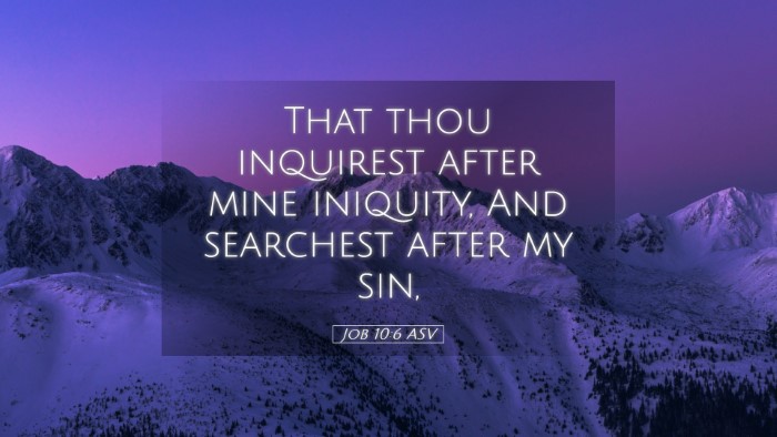 Picture 05 - Job 10:6 ASV Desktop Wallpaper - That thou inquirest after mine iniquity, And - Desktop Bible Verse Wallpaper