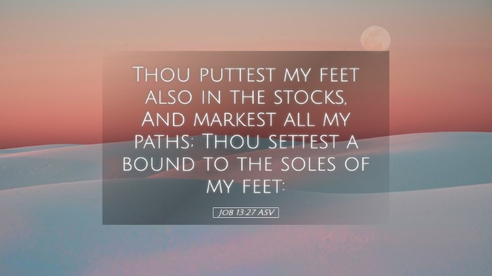 Picture 05 - Job 13:27 ASV Desktop Wallpaper - Thou puttest my feet also in the stocks, And - Desktop Bible Verse Wallpaper