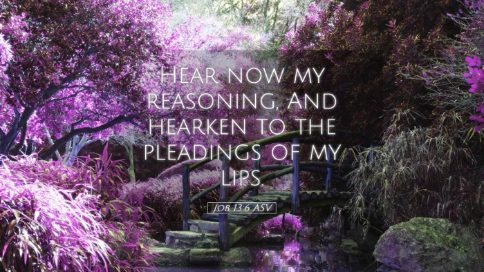Picture 05 - Job 13:6 ASV Desktop Wallpaper - Hear now my reasoning, And hearken to the - Desktop Bible Verse Wallpaper