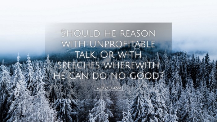 Picture 05 - Job 15:3 ASV Desktop Wallpaper - Should he reason with unprofitable talk, Or with - Desktop Bible Verse Wallpaper