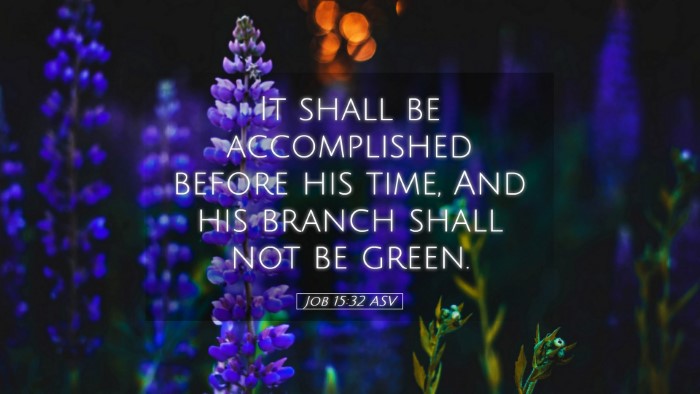 Picture 05 - Job 15:32 ASV Desktop Wallpaper - It shall be accomplished before his time, And his - Desktop Bible Verse Wallpaper