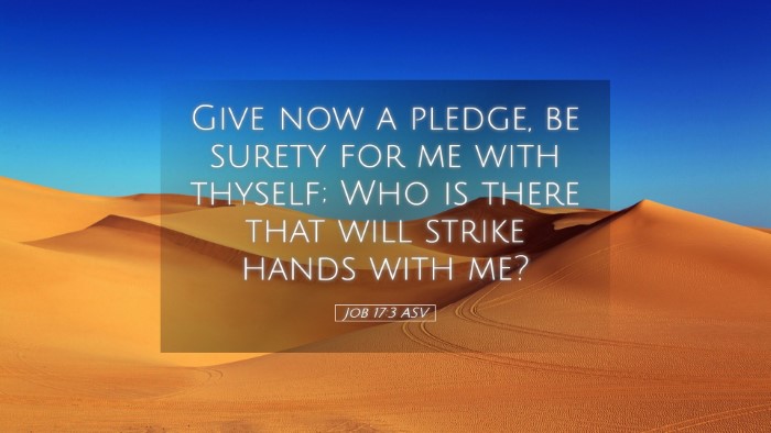 Picture 05 - Job 17:3 ASV Desktop Wallpaper - Give now a pledge, be surety for me with thyself; - Desktop Bible Verse Wallpaper