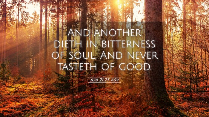 Picture 05 - Job 21:25 ASV Desktop Wallpaper - And another dieth in bitterness of soul, And - Desktop Bible Verse Wallpaper