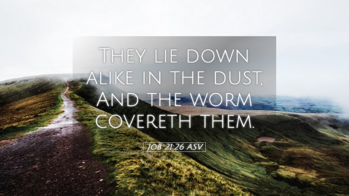 Picture 05 - Job 21:26 ASV Desktop Wallpaper - They lie down alike in the dust, And the worm - Desktop Bible Verse Wallpaper