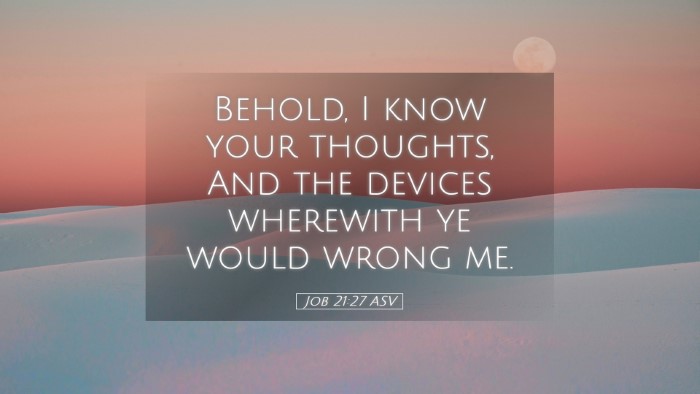 Picture 05 - Job 21:27 ASV Desktop Wallpaper - Behold, I know your thoughts, And the devices - Desktop Bible Verse Wallpaper