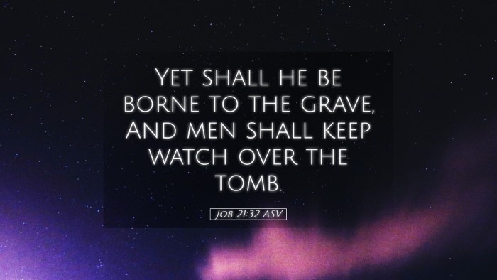 Picture 05 - Job 21:32 ASV Desktop Wallpaper - Yet shall he be borne to the grave, And men shall - Desktop Bible Verse Wallpaper