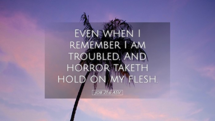 Picture 05 - Job 21:6 ASV Desktop Wallpaper - Even when I remember I am troubled, And horror - Desktop Bible Verse Wallpaper