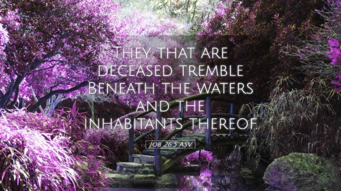 Picture 05 - Job 26:5 ASV Desktop Wallpaper - They that are deceased tremble Beneath the waters - Desktop Bible Verse Wallpaper