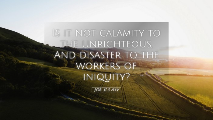 Picture 05 - Job 31:3 ASV Desktop Wallpaper - Is it not calamity to the unrighteous, And - Desktop Bible Verse Wallpaper