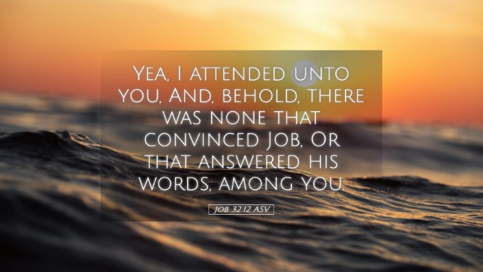 Picture 05 - Job 32:12 ASV Desktop Wallpaper - Yea, I attended unto you, And, behold, there was - Desktop Bible Verse Wallpaper