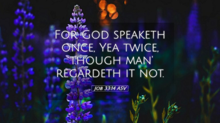 Picture 05 - Job 33:14 ASV Desktop Wallpaper - For God speaketh once, Yea twice, `though man' - Desktop Bible Verse Wallpaper