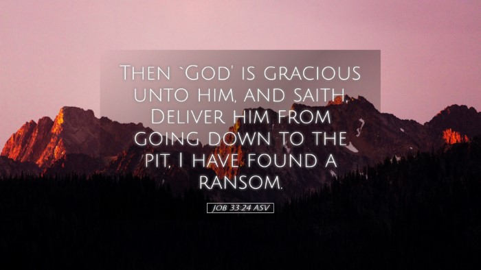 Picture 05 - Job 33:24 ASV Desktop Wallpaper - Then `God' is gracious unto him, and saith, - Desktop Bible Verse Wallpaper