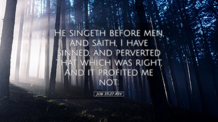 Picture 05 - Job 33:27 ASV Desktop Wallpaper - He singeth before men, and saith, I have sinned, - Desktop Bible Verse Wallpaper