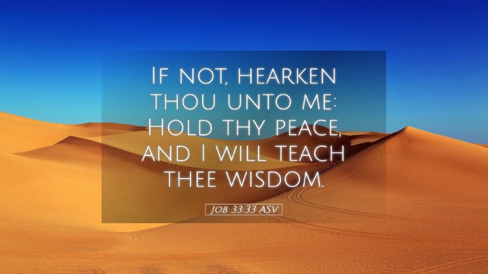 Picture 05 - Job 33:33 ASV Desktop Wallpaper - If not, hearken thou unto me: Hold thy peace, and - Desktop Bible Verse Wallpaper