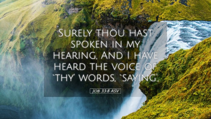 Picture 05 - Job 33:8 ASV Desktop Wallpaper - Surely thou hast spoken in my hearing, And I have - Desktop Bible Verse Wallpaper